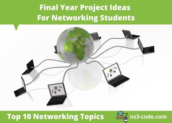 Final Year Project Ideas for Networking students Research Assistance