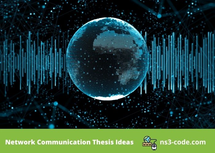 Innovative Network Communication Thesis Ideas